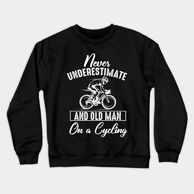 Never Underestimate An Old Man On A Cycling Crewneck Sweatshirt by Pelman